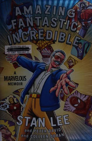 Cover of The Amazing, Fantastic, Incredible: A Marvelous Memoir by Stan Lee