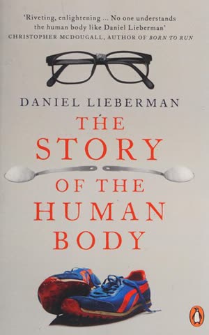 Cover of The Story of the Human Body: Evolution, Health, and Disease