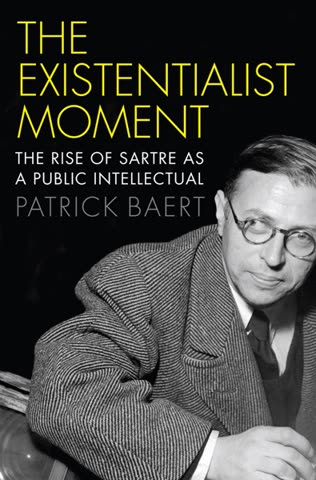 Cover of The Existentialist Moment: The Rise of Sartre as a Public Intellectual