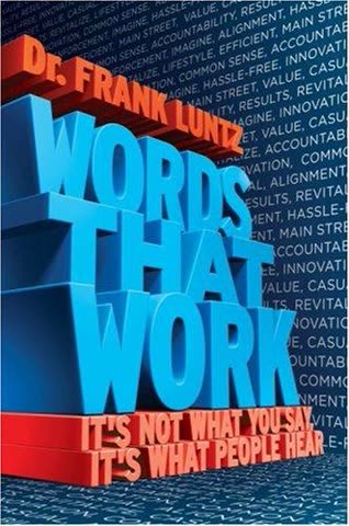Cover of Words That Work: It's Not What You Say, It's What People Hear by Frank Luntz