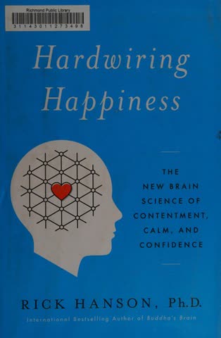 Cover of Hardwiring Happiness: The New Brain Science of Contentment, Calm, and Confidence by Rick Hanson