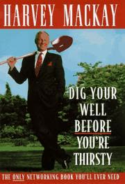 Cover of Dig Your Well Before You're Thirsty by Harvey Mackay
