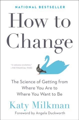 Cover of How to Change: The Science of Getting from Where You Are to Where You Want to Be