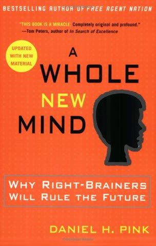 Cover of A Whole New Mind: Why Right-Brainers Will Rule the Future by Daniel H. Pink