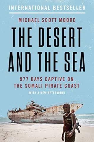 Cover of The Desert and the Sea: 977 Days Captive on the Somali Pirate Coast