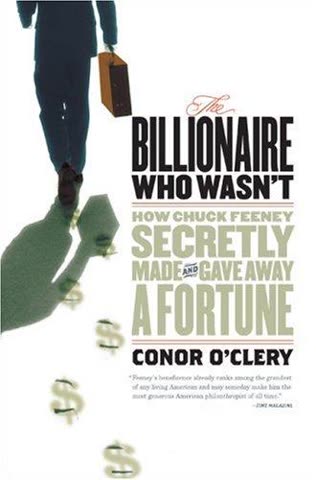 Cover of The Billionaire Who Wasn't: How Chuck Feeney Secretly Made and Gave Away a Fortune by Conor O'Clery