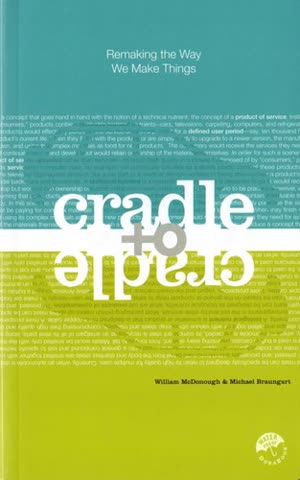 Cover of Cradle to Cradle: Remaking the Way We Make Things
