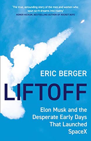 Cover of Liftoff: Elon Musk and the Desperate Early Days That Launched SpaceX by Eric Berger