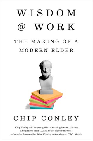 Cover of Wisdom at Work: The Making of a Modern Elder by Chip Conley