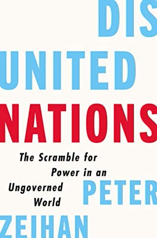 Cover of Disunited Nations: The Scramble for Power in an Ungoverned World by Peter Zeihan