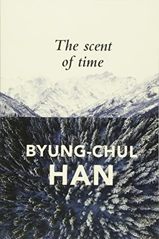 Cover of The Scent of Time: A Philosophical Essay on the Art of Lingering by Byung-Chul Han