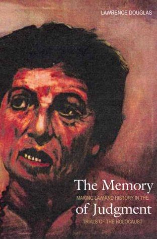 Cover of The Memory of Judgment: Making Law and History in the Trials of the Holocaust