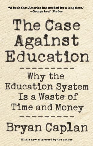 Cover of The Case Against Education by Bryan Caplan