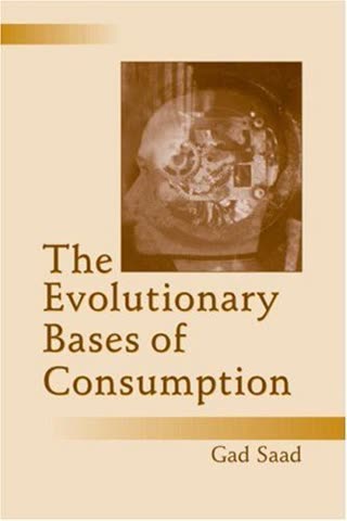 Cover of The Evolutionary Basis of Consumption by Gad Saad