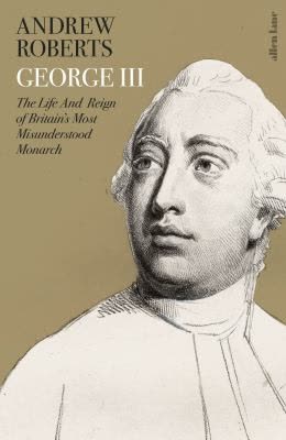 Cover of George III: The Life and Reign of Britain's Most Misunderstood Monarch