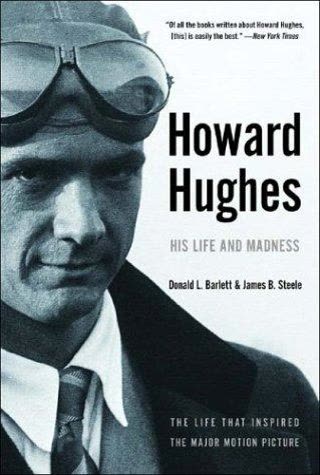 Cover of Howard Hughes: His Life and Madness by Donald L. Barlett and James B. Steele