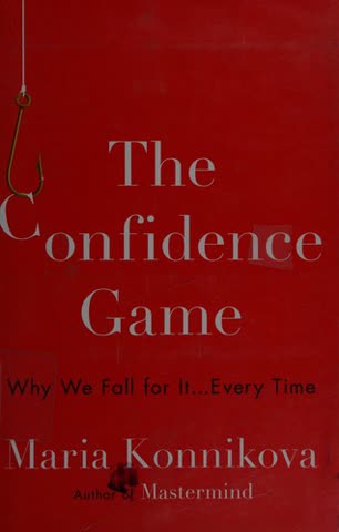 Cover of The Confidence Game: Why We Fall for It... Every Time by Maria Konnikova