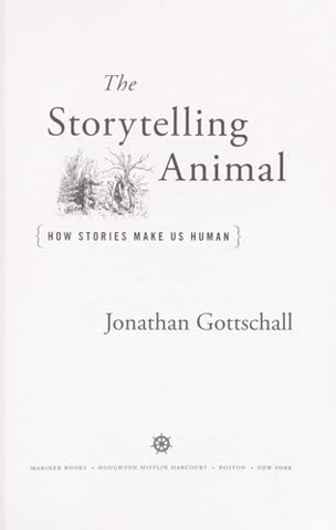 Cover of The Storytelling Animal: How Stories Make Us Human by Jonathan Gottschall
