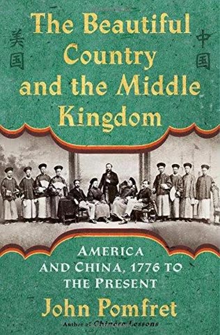 Cover of The Beautiful Country and the Middle Kingdom: America and China, 1776 to the Present