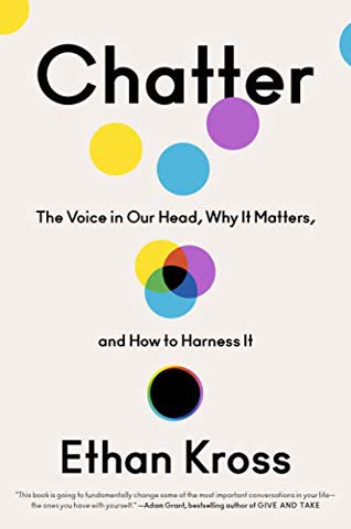 Cover of Chatter: The Voice in Our Head, Why It Matters, and How to Harness It
