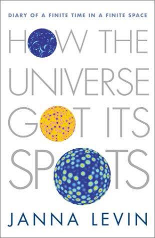 Cover of How the Universe Got Its Spots by Janna Levin
