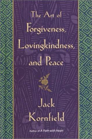 Cover of The Art of Forgiveness, Lovingkindness, and Peace by Jack Cornfield