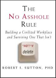 Cover of The No Asshole Rule by Robert Sutton