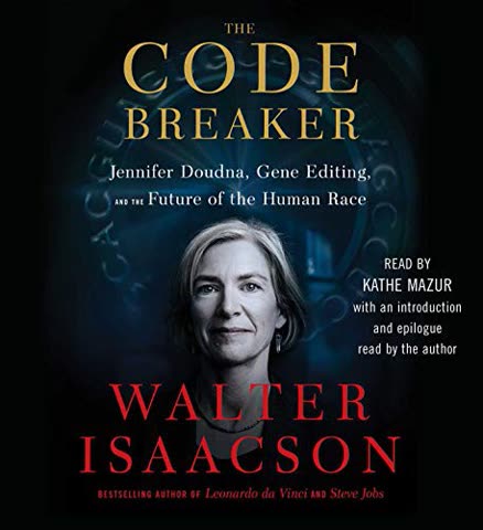 Cover of The Code Breaker: Jennifer Doudna, Gene Editing, and the Future of the Human Race by Walter Isaacson