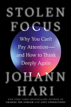 Cover of Stolen Focus: Why You Can't Pay Attention—and How to Think Deeply Again