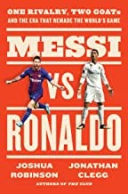 Cover of Messi vs. Ronaldo: The One Rivalry, Two Goats, and the Era That Remade the World's Game