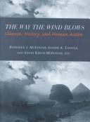 Cover of The Way the Wind Blows: Climate History and Human Action