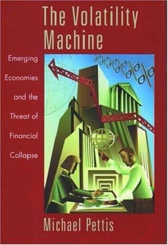 Cover of The Volatility Machine: Emerging Economies and the Threat of Financial Collapse