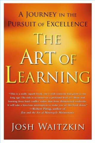 Cover of The Art of Learning: An Inner Journey to Optimal Performance by Josh Waitzkin