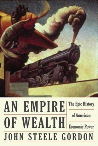 Cover of Empire of Wealth: The Epic History of American Economic Power by John Steele Gordon