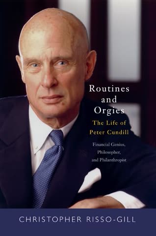Cover of Routines and Orgies: The life of Peter Cundill, Financial Genius, Philosopher and Philanthropist by Rizzo Gill