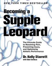 Cover of Becoming a Supple Leopard by Kelly Starrett