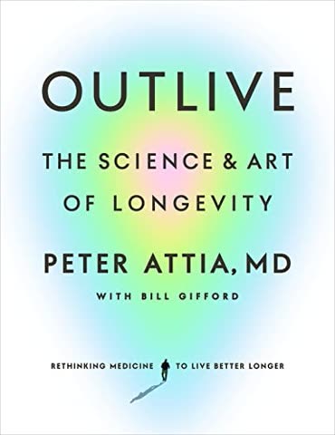 Cover of Outlive: The Science and Art of Longevity