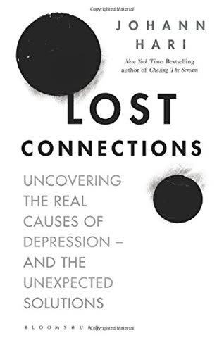 Cover of Lost Connections: Uncovering the Real Causes of Depression and the Unexpected Solutions by Johann Hari