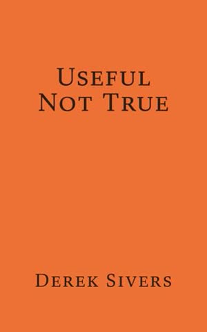Cover of Useful Not True by Derek Sivers
