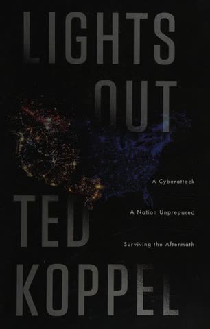 Cover of Lights Out: A Cyberattack, a Nation Unprepared, Surviving the Aftermath by Ted Koppel