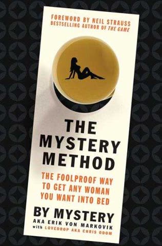 Cover of The Mystery Method: How to Get Beautiful Women Into Bed by Mystery