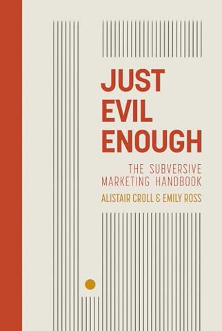 Cover of Just Evil Enough by Alistair Kroll and Emily