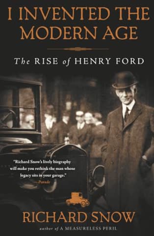 Cover of I Invented the Modern Age: The Rise of Henry Ford by Richard A. Strebeigh
