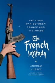 Cover of French Intifada: The Long War Between France and Its Arabs