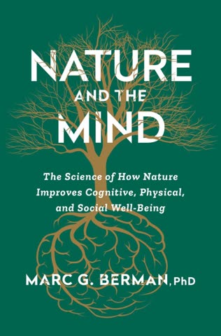 Cover of Nature and the Mind, The Science of How Nature Improves Cognitive, Physical and Social Wellbeing