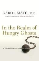 Cover of In the Realm of Hungry Ghosts: Close Encounters with Addiction by Gabor Maté