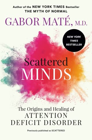 Cover of Scattered Minds: A New Look at the Origins and Healing of Attention Deficit Disorder by Gabor Maté