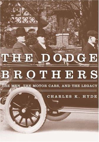 Cover of The Dodge Brothers: The Men, the Motor Cars, and the Legacy by Charlie Hyde