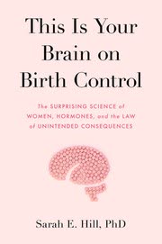 Cover of This Is Your Brain on Birth Control by Sarah Hill