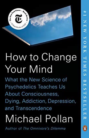 Cover of How to Change Your Mind: What the New Science of Psychedelics Teaches Us About Consciousness, Dying, Addiction, Depression, and Transcendence